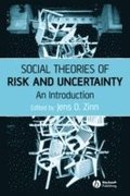 Social Theories of Risk and Uncertainty