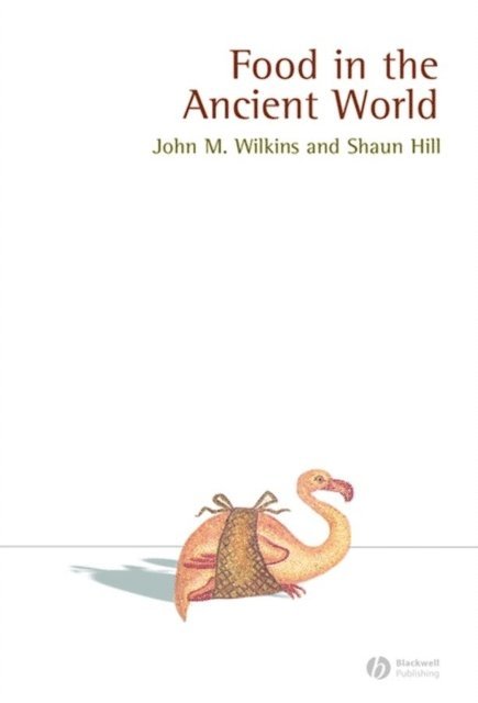 Shaun Hill, John Wilkins - Food in the Ancient World, E-bok