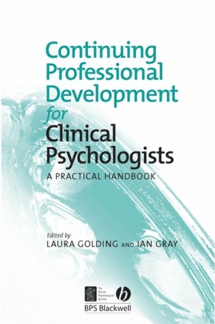 Ian Gray, Laura Golding - Continuing Professional Development for Clinical Psychologists, E-bok
