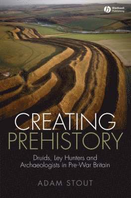 Adam Stout - Creating Prehistory, Inbunden