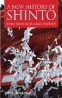 New History of Shinto av John Breen, Mark Teeuwen, John Breen, Mark Teeuwen, Breen