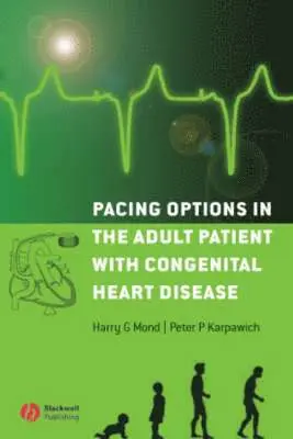 Harry G. Mond, Peter P. Karpawich - Pacing Options in the Adult Patient with Congenital Heart Disease, Inbunden. Tillgänglighet: Tillfälligt slut