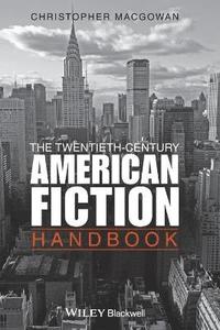 Twentieth-Century American Fiction Handbook