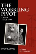 The Wobbling Pivot, China since 1800
