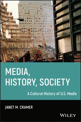Janet M. Cramer - Media, History, Society, Häftad