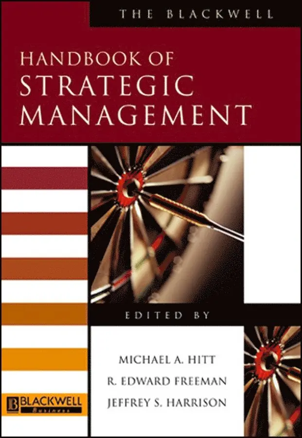 MA Hitt, Michael A. Hitt, R. Edward Freeman, Jeffrey S. Harrison - Blackwell Handbook of Strategic Management, E-bok. Tillgänglighet: Tillfälligt slut