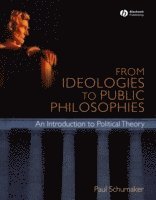 Paul Schumaker - From Ideologies to Public Philosophies, Häftad. Tillgänglighet: Lägg i varukorg