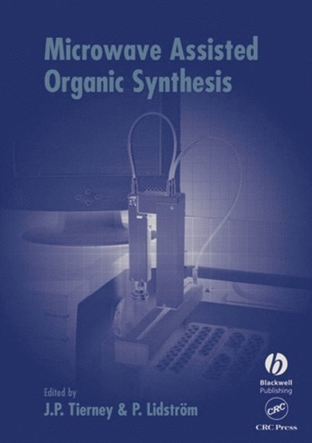 Pelle Lidstr m, Jason Tierney - Microwave Assisted Organic Synthesis, E-bok