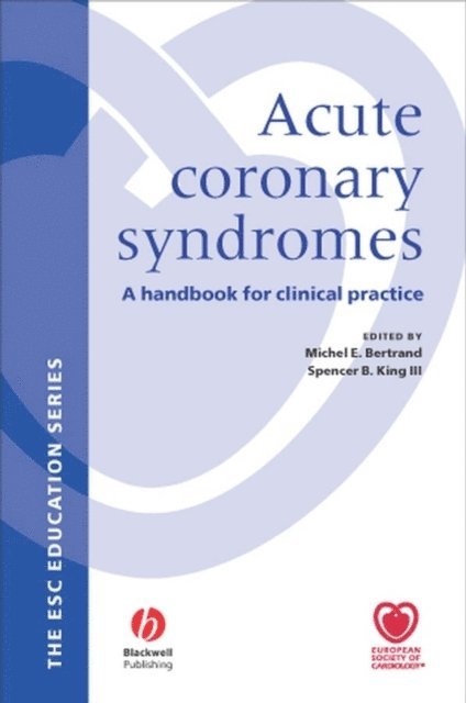 Spencer B. King, Michael Bertrand - Acute Coronary Syndromes, E-bok