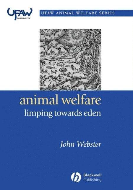 John Webster - Animal Welfare: Limping Towards Eden, E-bok