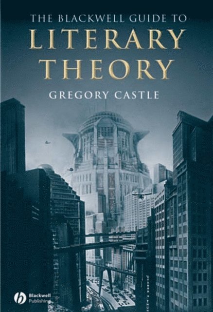 Gregory Castle - Blackwell Guide to Literary Theory, E-bok