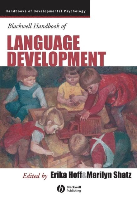Marilyn Shatz, Erika Hoff - Blackwell Handbook of Language Development, E-bok