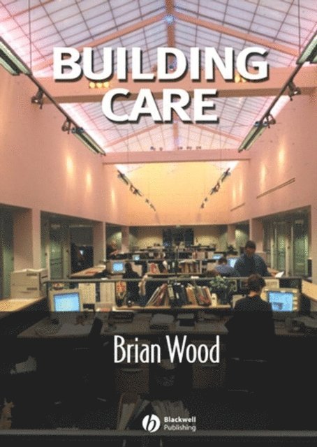 Brian J.B. Wood - Building Care, E-bok