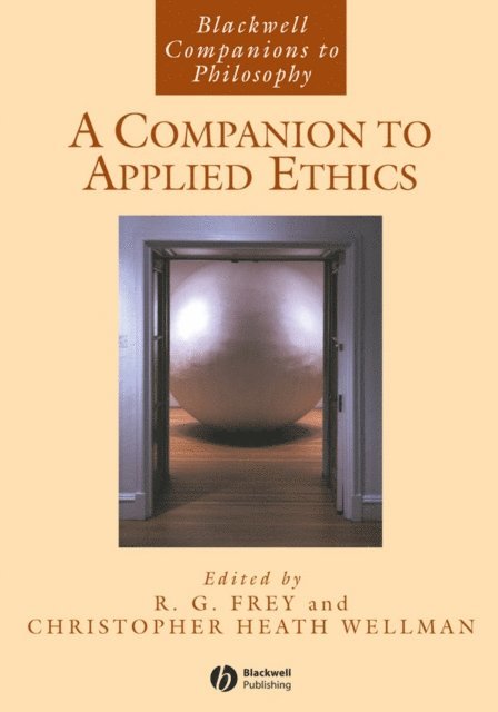 Christopher Heath Wellman, R. G. Frey - Companion to Applied Ethics, E-bok