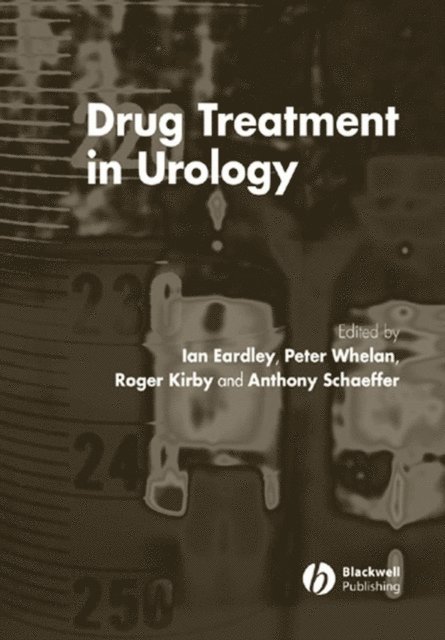 Anthony Schaeffer, Roger S. Kirby, Peter Whelan, Ian Eardley - Drug Treatment in Urology, E-bok