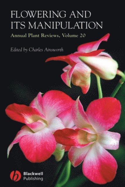 Charles Ainsworth - Annual Plant Reviews, Flowering and its Manipulation, E-bok