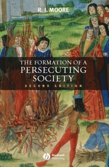 Robert I. Moore - Formation of a Persecuting Society, E-bok