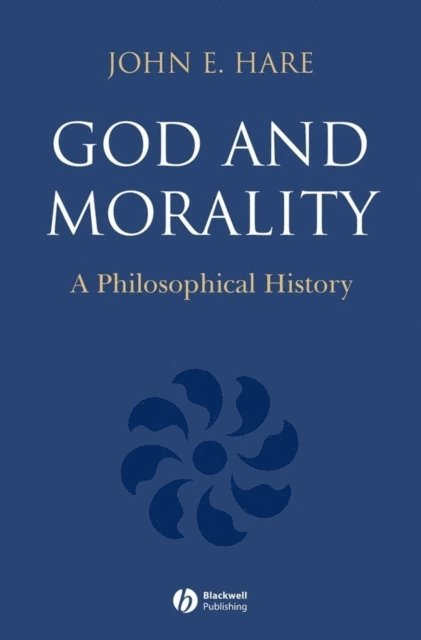 John E. Hare - God and Morality, E-bok