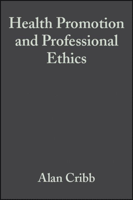 Peter Duncan, Alan Cribb - Health Promotion and Professional Ethics, E-bok