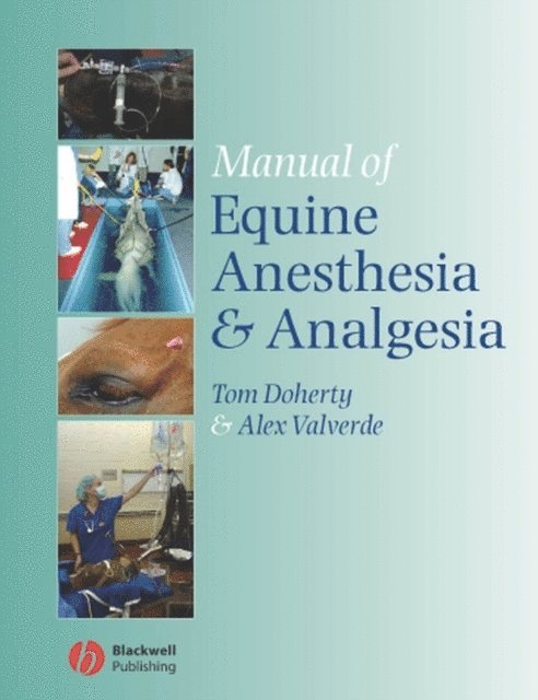 Alexander Valverde, Tom Doherty - Manual of Equine Anesthesia and Analgesia, E-bok