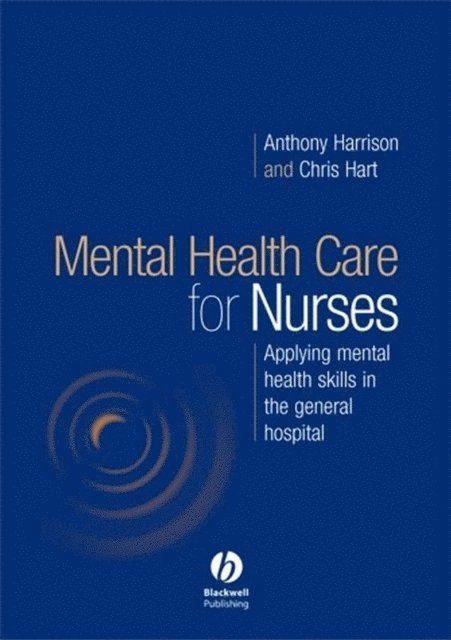 Chris Hart, Anthony Harrison - Mental Health Care for Nurses, E-bok