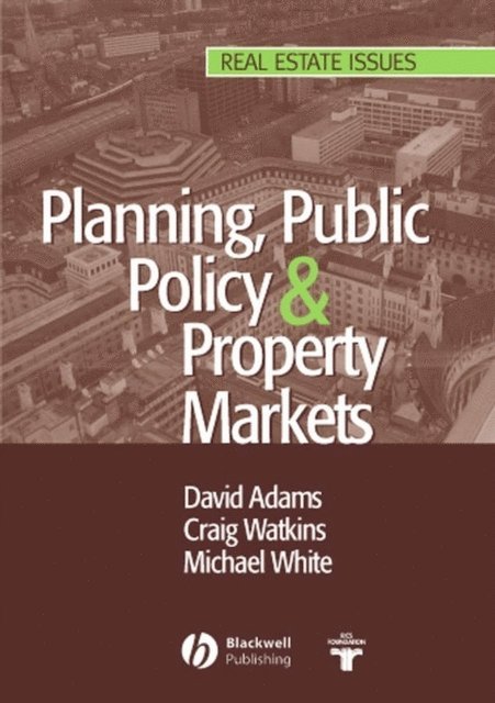 Michael White, Craig Watkins, David Adams - Planning, Public Policy and Property Markets, E-bok