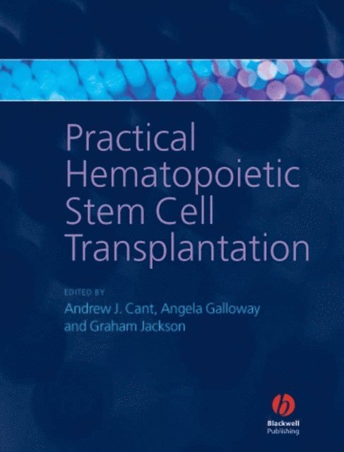 Graham Jackson, Angela Galloway, Andrew J. Cant - Practical Hematopoietic Stem Cell Transplantation, E-bok