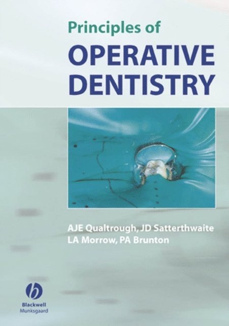 Paul Brunton, Leean Morrow, Julian Satterthwaite, A. J. E. Qualtrough - Principles of Operative Dentistry, E-bok