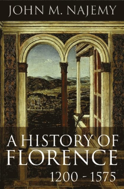 John M. Najemy - History of Florence, 1200 - 1575, E-bok