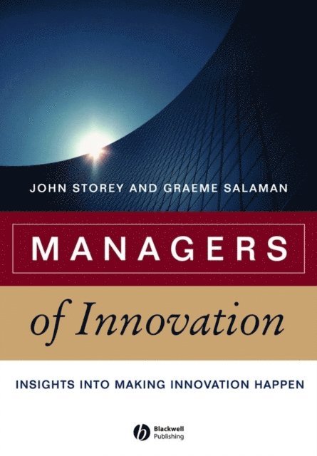 Graeme Salaman, John Storey - Managers of Innovation, E-bok