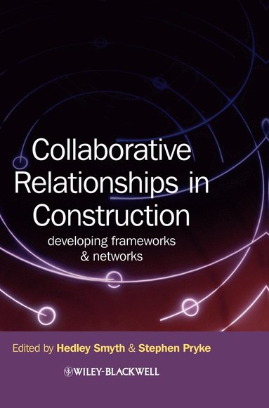 Collaborative Relationships in Construction by Smyth, Hedley Smyth, Stephen Pryke