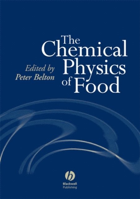 Peter Belton - Chemical Physics of Food, E-bok