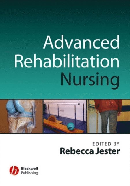 Rebecca Jester - Advancing Practice in Rehabilitation Nursing, E-bok