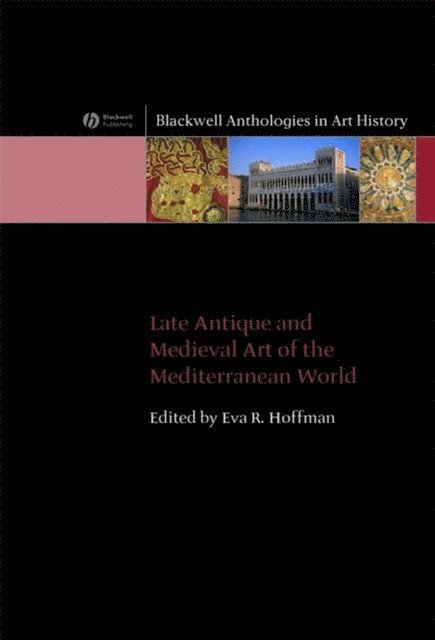 Eva R. Hoffman - Late Antique and Medieval Art of the Mediterranean World, E-bok