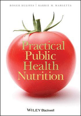 Roger Hughes - Practical Public Health Nutrition, Häftad. Tillgänglighet: Lägg i varukorg