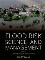 Gareth Pender, Hazel Faulkner - Flood Risk Science and Management, Inbunden
