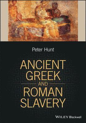 Peter Hunt - Ancient Greek and Roman Slavery, Häftad