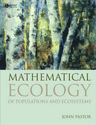 John Pastor - Mathematical Ecology of Populations and Ecosystems, Inbunden