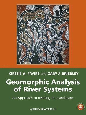 Kirstie A. Fryirs, Gary J. Brierley - Geomorphic Analysis of River Systems, Häftad. Tillgänglighet: Lägg i varukorg