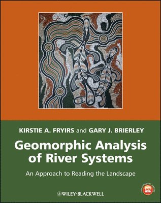 Kirstie A. Fryirs, Gary J. Brierley - Geomorphic Analysis of River Systems, Inbunden. Tillgänglighet: Lägg i varukorg