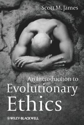Scott M. James - Introduction to Evolutionary Ethics, Häftad