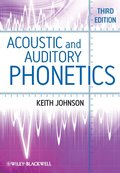 Acoustic and Auditory Phonetics 3e