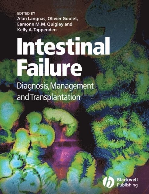 Kelly A. Tappenden, Eamonn M. M. Quigley, Olivier Goulet, Alan Langnas - Intestinal Failure, E-bok