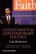 Christianity and Contemporary Politics - The Conditions and Possibilities of Faithful Witness