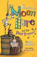 The Magnificent Moon Hare and the Foul Treasure: Book 2