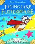 Flying Like Flittermouse