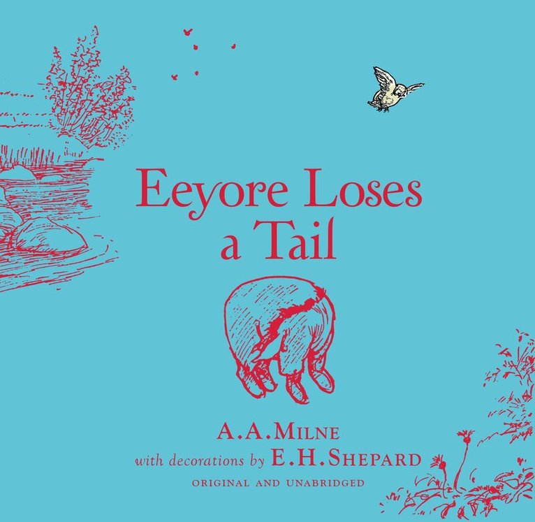 A. A. Milne - Winnie-the-Pooh: Eeyore Loses a Tail, Inbunden