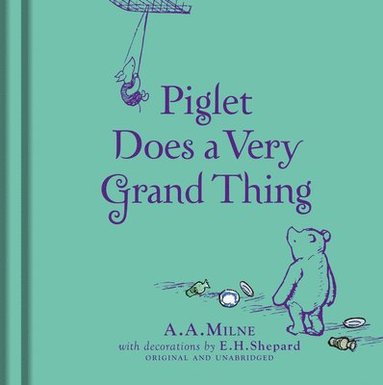 Winnie-the-Pooh: Piglet Does a Very Grand Thing av A A Milne
