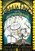 Amelia Fang and the Half-Moon Holiday (The Amelia Fang Series)