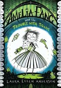 Amelia Fang and the Trouble with Toads